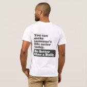 いじめっ子よりよいがあって下さい-生活をもっと楽にしてくれて下さい Tシャツ (裏面フル)