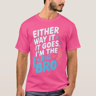 いずれにしても私は大きなBroジェンダーの暴露だ Tシャツ