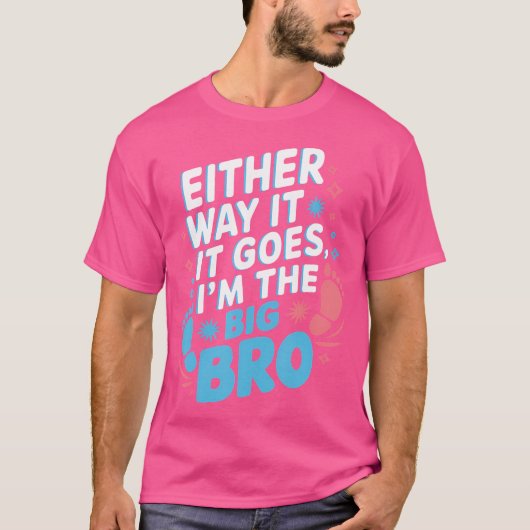 いずれにしても私は大きなBroジェンダーの暴露だ Tシャツ (正面)