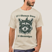 いたずらアライグマ一度きり — 面白いアライグマ Tシャツ (正面)
