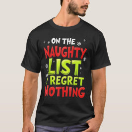 いたずらリストに載ってるわよ。でも何も後悔なんてしないもの Tシャツ