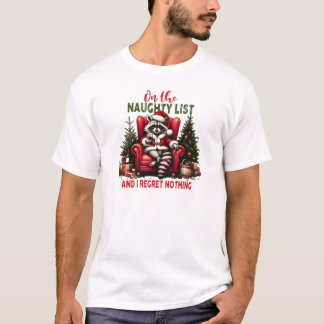 いたずらリストに載ってるアライグマ、後悔なんてないもんね Tシャツ
