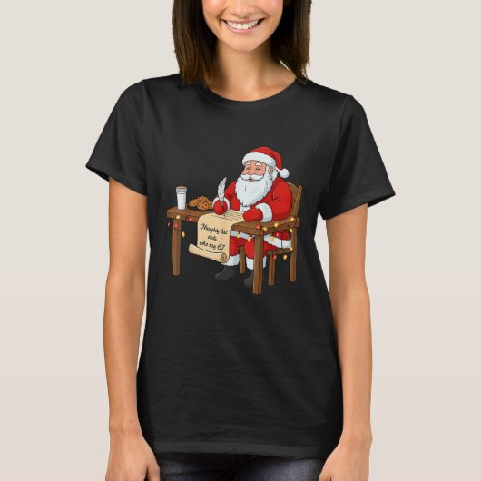 いたずらリストは67と言う クリスマスのミーム Tシャツ (正面)