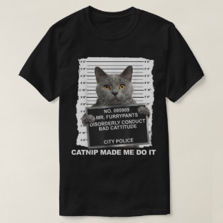 いたずら猫のマグショット キャットニップのせいだよ Tシャツ