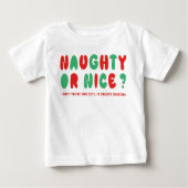 いたずら？それともいい子？ホリデー フェスティブ ファニー クリスマス ベビーTシャツ (正面)
