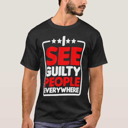 いたるところに有罪の人々が見える Tシャツ (正面)