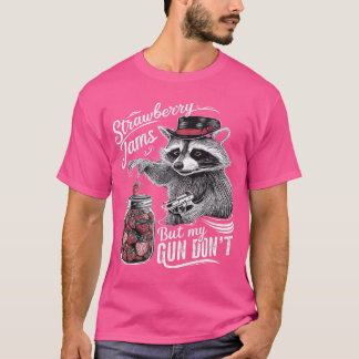 いちごジャムが私の銃はラクーンのフェラルの敷居ではない Tシャツ