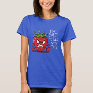 いちご「怒甘すぎてこれ扱えない」 Tシャツ