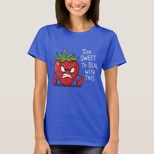 いちご「怒甘すぎてこれ扱えない」 Tシャツ (正面)