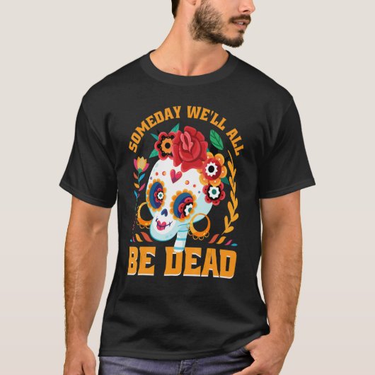 いつかは我々は皆死んだレトロ実存的恐怖 Tシャツ (正面)