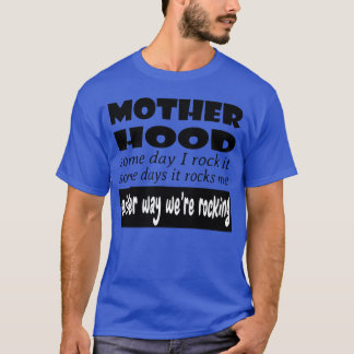 いつかは母となる私が子育てを楽しむ日もあれば 子育てに翻弄される日もある Tシャツ