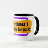 いつか休憩が必要になる マグカップ (正面右)