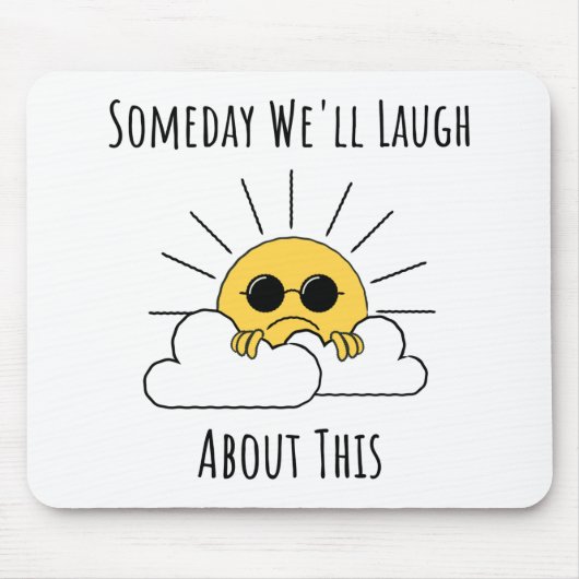 いつか私たちはこれについて笑う マウスパッド (正面)