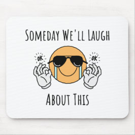 いつか私たちはこれについて笑う マウスパッド