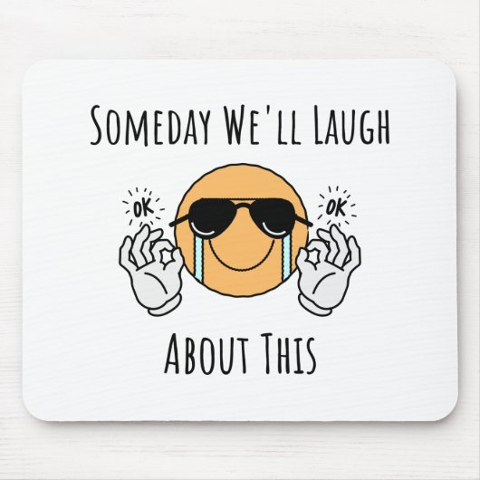いつか私たちはこれについて笑う マウスパッド (正面)