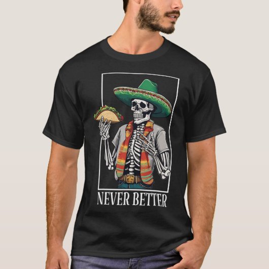 いつだって最高スケルトンタコハロウィンメキシコ男性A Tシャツ (正面)