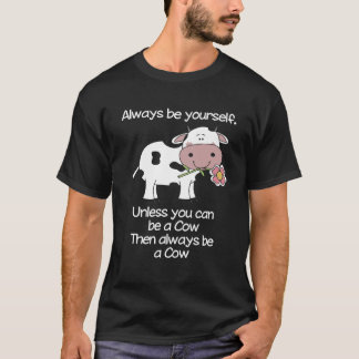 いつだって牛でいろ Tシャツ