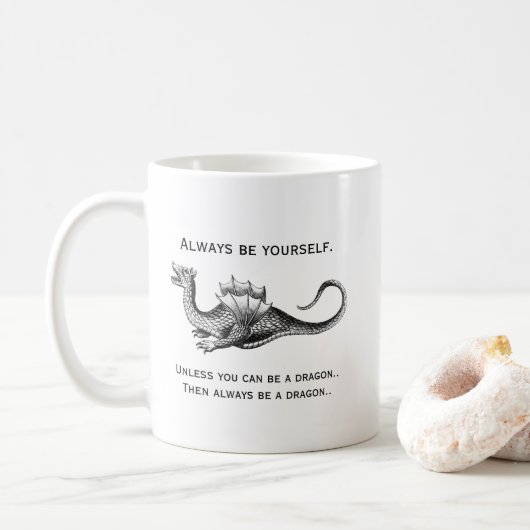 いつだって自分らしく、あるいはドラゴンとして生きよう 面白いデザイン コーヒーマグカップ (ドーナツ)
