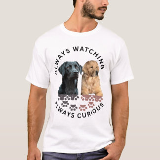 いつだって見ている。いつだって好奇心旺盛 Tシャツ