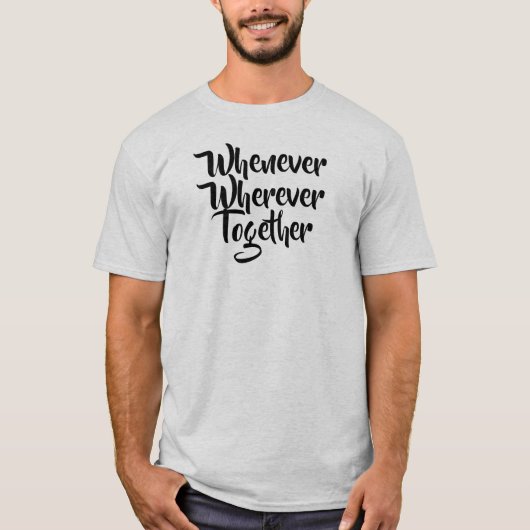 いつでもどこでも、一緒にTシャツ Tシャツ (正面)
