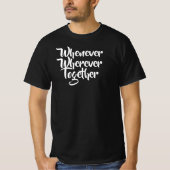 いつでもどこでも、一緒にTシャツ Tシャツ (正面)