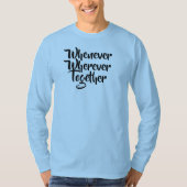 いつでもどこでも、一緒にTシャツ Tシャツ (正面)