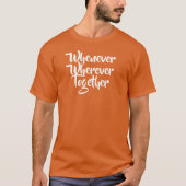 いつでもどこでも、一緒にTシャツ Tシャツ (正面)