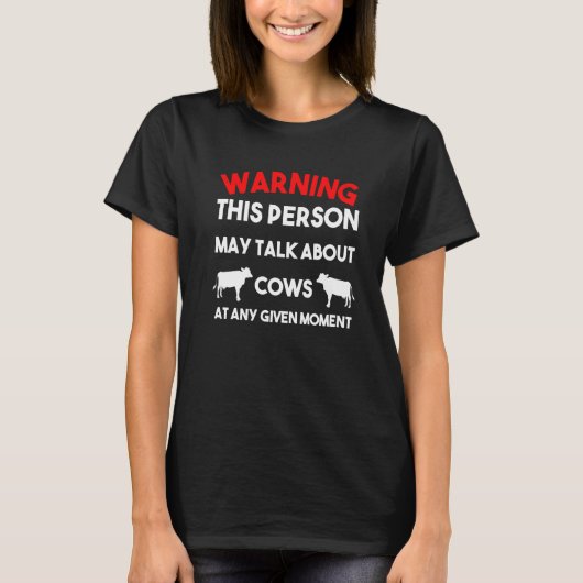 いつでも牛の話をするかもしれない人と言う牛 Tシャツ (正面)