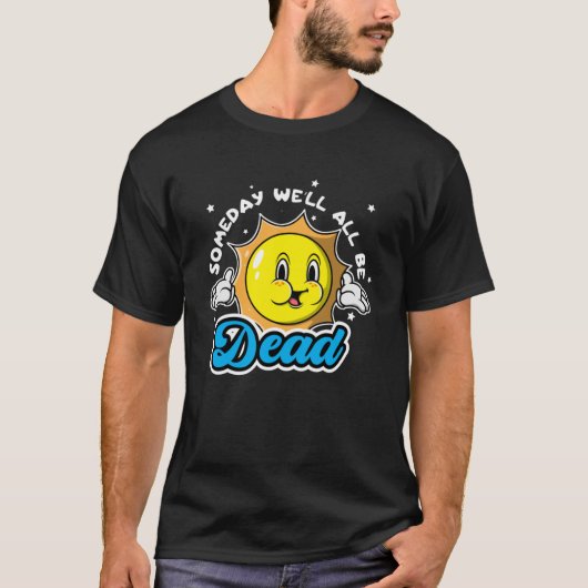 いつの日か全てが死んでいるレトロは不適切だ Tシャツ (正面)