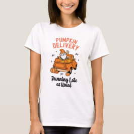 いつものように遅れるカボチャの配達 楽しい秋の  Tシャツ