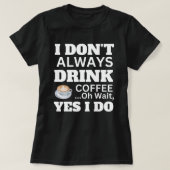 いつもコーヒーを飲む Tシャツ (デザイン正面)