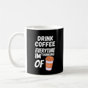 いつもコーヒー考えるを飲む コーヒーマグカップ