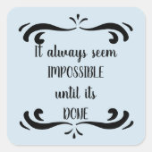 いつも不可能に思えやる気を起こさせるる スクエアシール (正面)