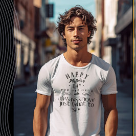 いつも何を言えばいいのか分かっている人のために Tシャツ