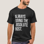 いつも全力でやりすぎるユーモア Tシャツ (正面)