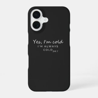 いつも寒がりな人を笑いで応援 24/7ユーモラスな引用デザイン iPhone 16ケース