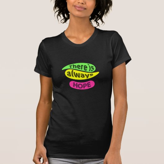 いつも希望がある Tシャツ (正面)