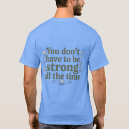 いつも強くある必要はない バックプリントTシャツ Tシャツ