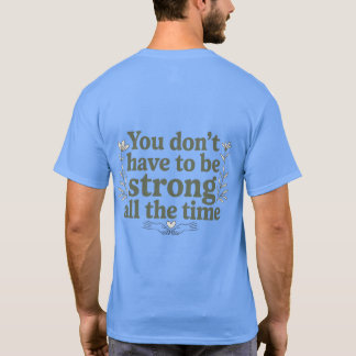 いつも強くある必要はない バックプリントTシャツ Tシャツ