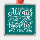 いつも感謝すべきことがある メタルオーナメント (正面)