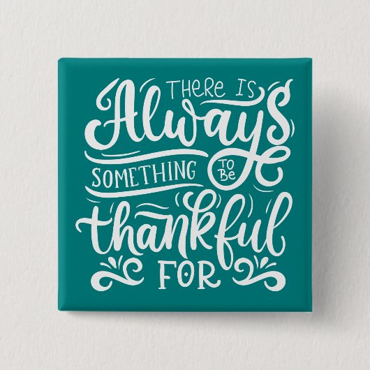 いつも感謝すべきことがある 缶バッジ (正面)