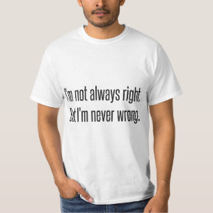 いつも正しいとは限らないけど、絶対間違ってなおもしろいいよ。 Tシャツ