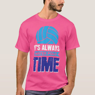 いつも水球の時間だ Tシャツ
