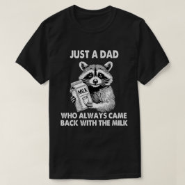 いつも牛乳を買って帰ってくるただのお父さん Tシャツ