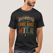 いつも牛乳を買って帰ってくるただのオヤジ Tシャツ (正面)