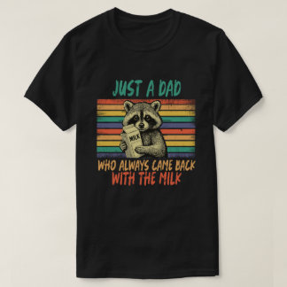 "いつも牛乳を買って帰ってくるただのパパ" Tシャツ