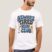 いつも疲れてるランニングクラブ 日曜ランニングクラブ Tシャツ (正面)