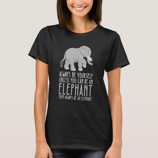 いつも自分でゾウになれる Tシャツ (正面)