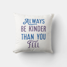 いつも自分より優しくしなさい。 クッション