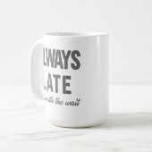 いつも遅れるが待つだけのコーヒーマグに値する コーヒーマグカップ (正面左)